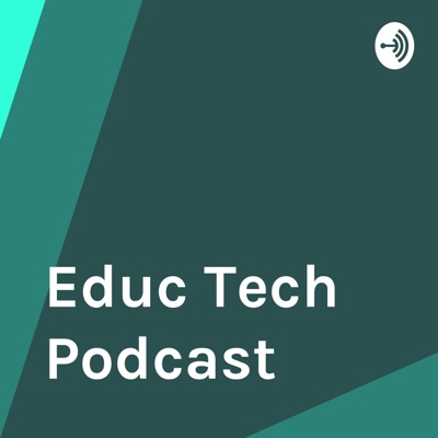 Educ Tech Podcast