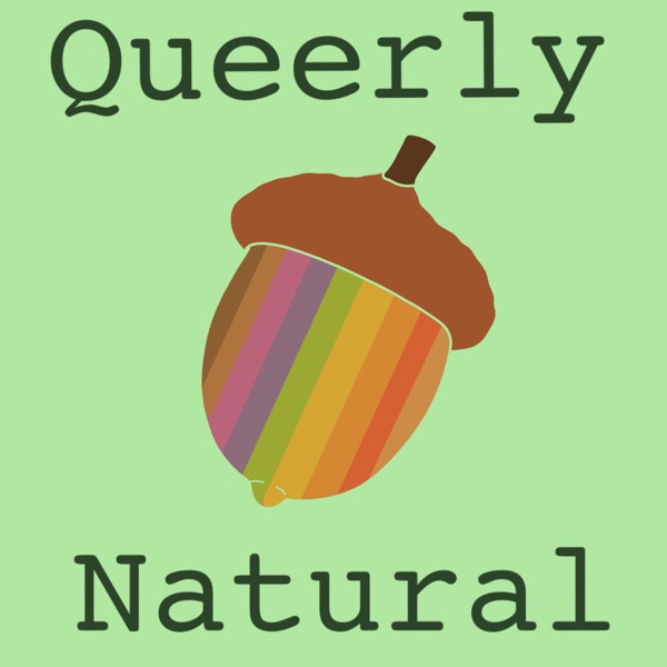 Queerly Natural Artwork