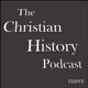 Vol. 1 The Christian History Podcast