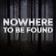 Nowhere to be Found