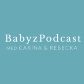 BabyzPodcast - Carina & Rebecka