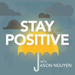 Ted Tremper: Show Runner, Workaholic, Information Addict| Stay Positive Podcast