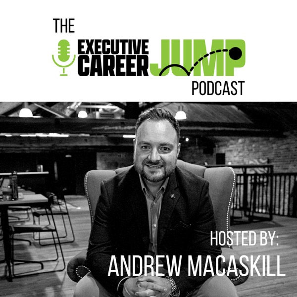 The Executive Career Jump Podcast - For Executive Leaders On The Move