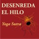 Desenreda el Hilo: Viviendo el Yoga Sutra hoy