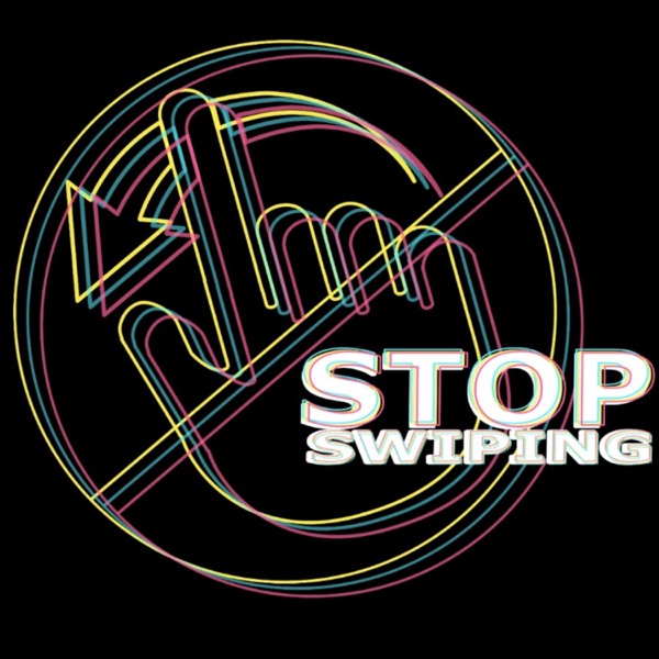Stop Swiping Podcast Artwork