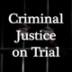 Criminal Justice On Trial