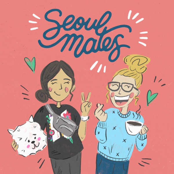 SEOULMATES: A KDrama Podcast For The People