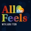All The Feels Podcast With Laura Tyson artwork