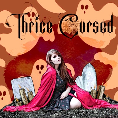 Thrice Cursed: A True Crime and Paranormal Podcast Thrice Cursed: A True Crime and Paranormal Podcast