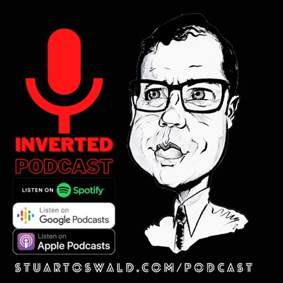 Inverted Podcast by Stuart Oswald Inverted Podcast by Stuart Oswald