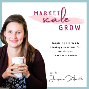 Market, Scale, Grow: Facebook Ad Strategy for Teacherpreneurs podcast