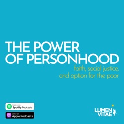 Power of Personhood EP 2: The Eternal Mystery of the Human Person