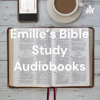 Emilie’s Bible Study Audiobooks - Emilie Courtneu