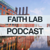 Faith Lab Podcast podcast