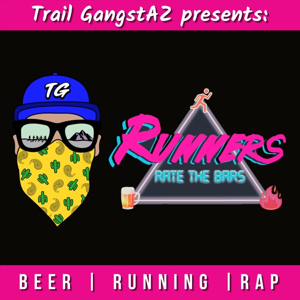 Trail GangstAZ Presents: "Runners Rate the Bars" Artwork