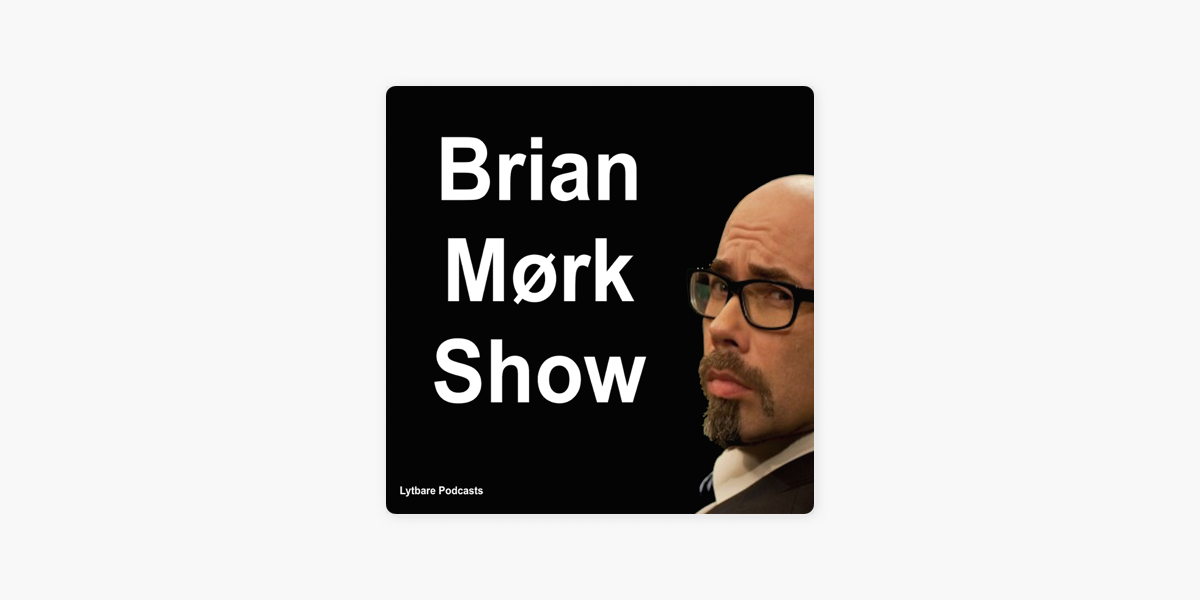Brian Mørk Show: Brian Mørk Show Lytbar m. Simon Væver & Jakob on Apple Podcasts