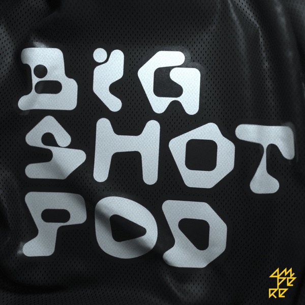 Big Shot Pod