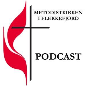 Metodisten Flekkefjord - Podcast