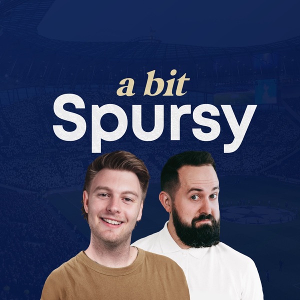 A bit Spursy (Tottenham Hotspur Podcast)
