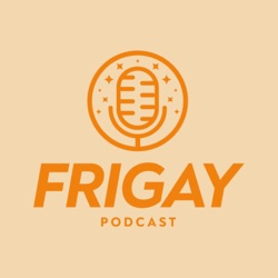 Frigay Podcast