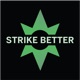 Strike Better Podcast