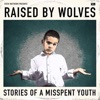 Raised by Wolves - Stories of a Misspent Youth artwork