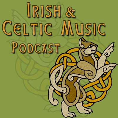 Irish and Celtic Music Podcast Irish and Celtic Music Podcast