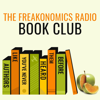 The Freakonomics Radio Book Club - Freakonomics Radio + Stitcher