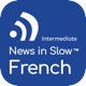 News in Slow French (Intermediate)