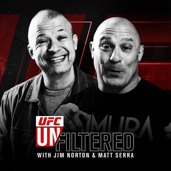 UFC Unfiltered with Jim Norton and Matt Serra