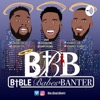 Bible, Babes & Banter Podcast
