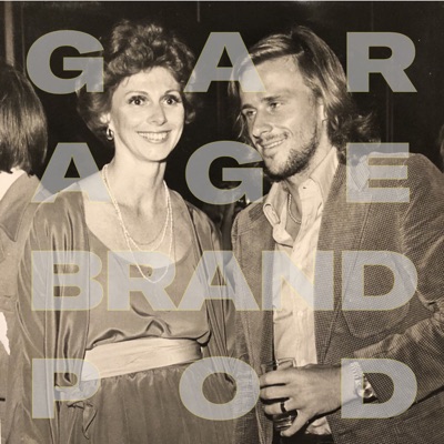 Garage Brand Podcast Garage Brand Podcast