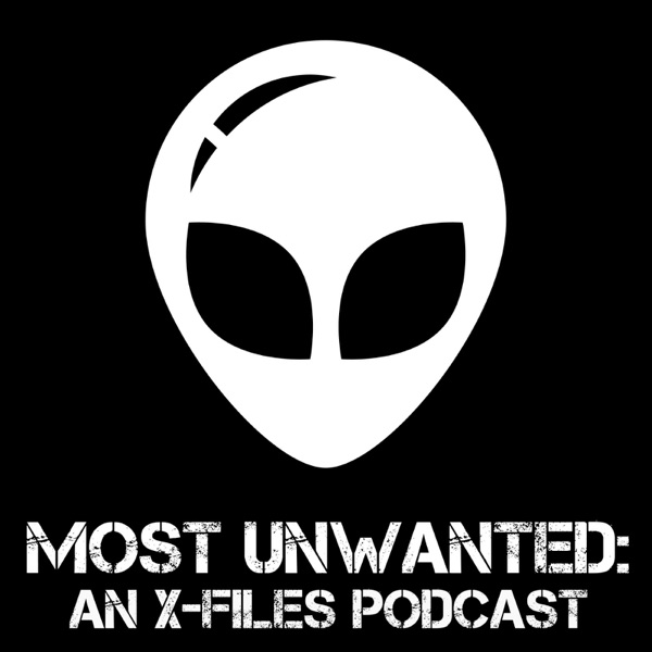 Artwork for Most Unwanted: An X-Files Podcast
