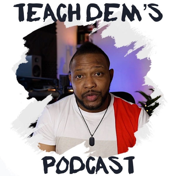 Teach Dem's Podcast Artwork