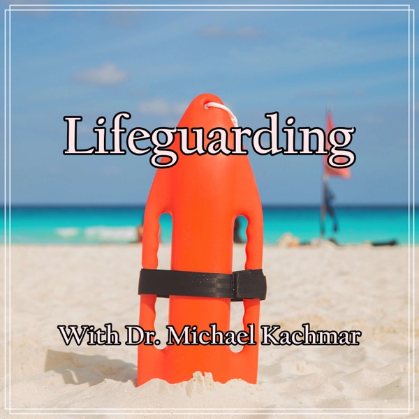 Lifeguarding with Dr. Michael Kachmar Artwork