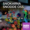 Snokarna snodde oss i Barnradion