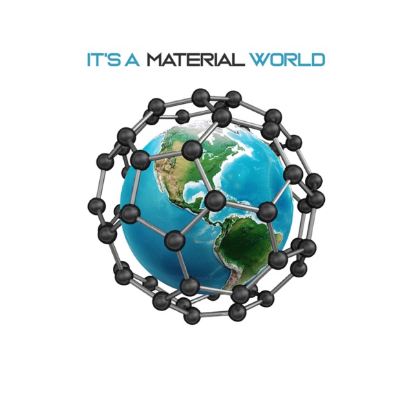 It's a Material World | Materials Science Podcast Artwork