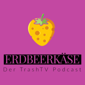 Erdbeerkäse - Der TrashTV Podcast - Mark O. Lehmann, Colin Gäbel, Tim Heinke