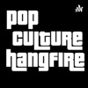 Pop Culture Hangfire artwork