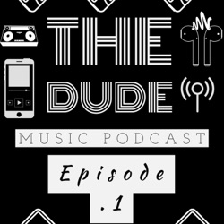 The DUDE Podcast - Episode 1