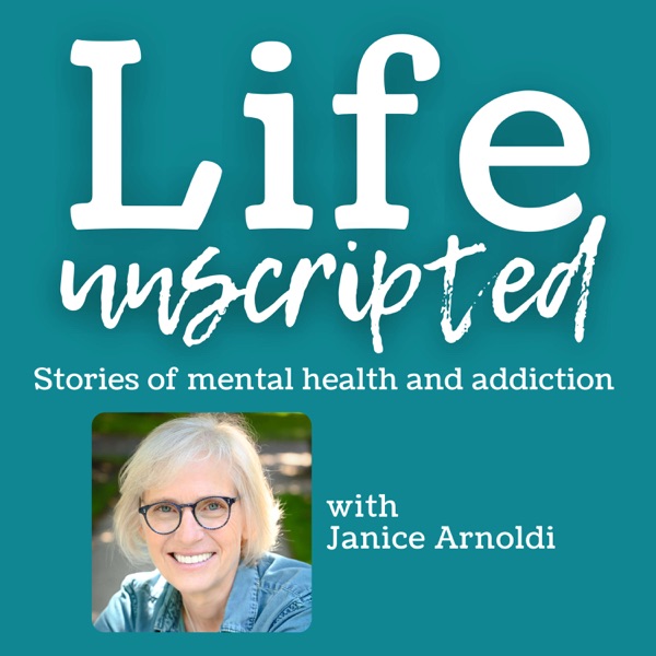 Life Unscripted - Stories of Mental Health and Addiction Artwork