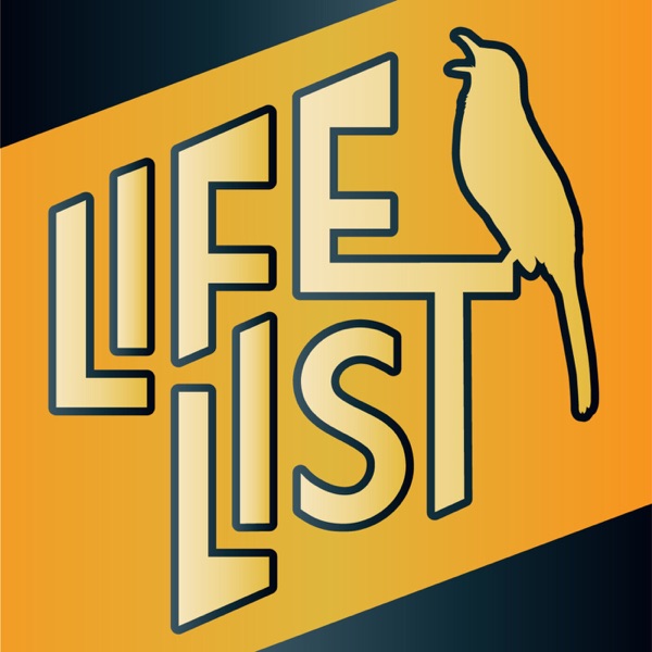 Life List: A Birding Podcast