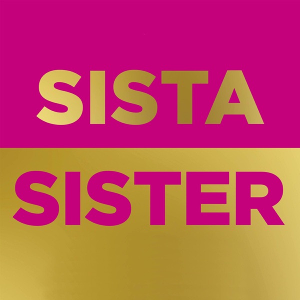 Sista Sister with Candice Brathwaite Artwork