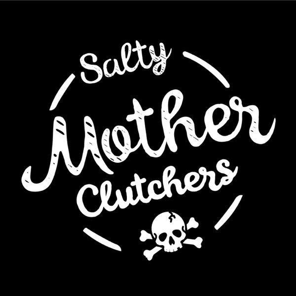 Salty MotherClutchers Artwork