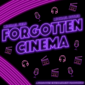 Forgotten Cinema podcast