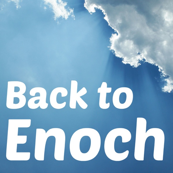 The Back To Enoch Podcast