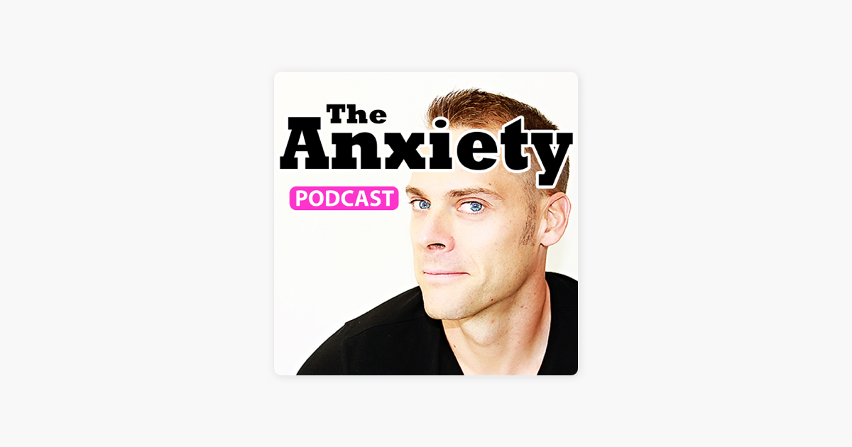 ‎The Anxiety Podcast on Apple Podcasts