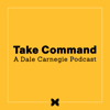 Take Command: A Dale Carnegie Podcast - Dale Carnegie