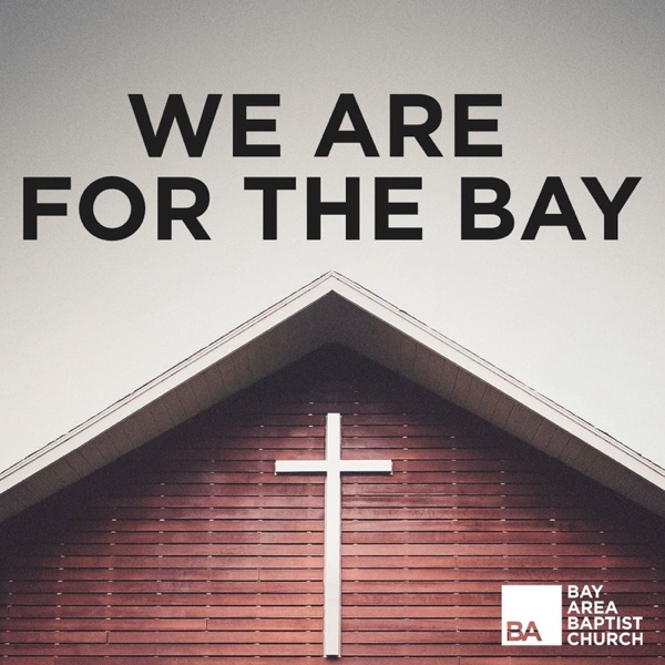 Artwork for Bay Area Baptist Sermon Podcast