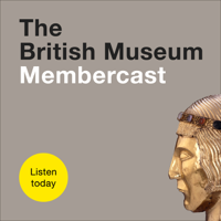 The British Museum Membercast podcast